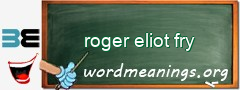 WordMeaning blackboard for roger eliot fry